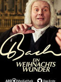 Bach - Ein Weihnachtswunder