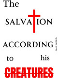 The Salvation According to his Creatures