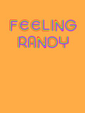 Feeling Randy