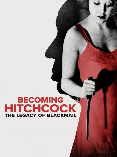 Becoming Hitchcock: The Legacy of Blackmail