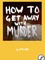 How To get away with Murder