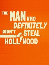 The Man Who Definitely Didn't Steal Hollywood