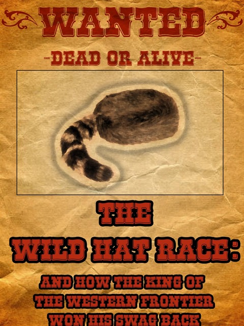 The Wild Hat Race: And How The King Of The Western Frontier Won His Swag Back