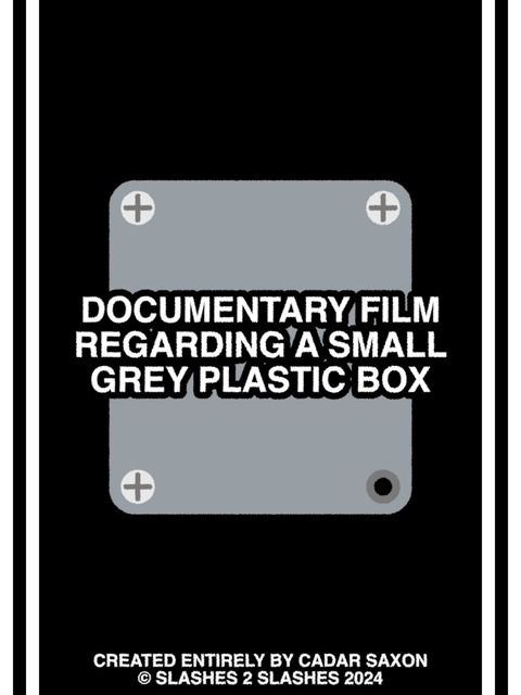 DOCUMENTARY FILM REGARDING A SMALL GREY PLASTIC BOX