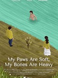 My Paws Are Soft, My Bones Are Heavy