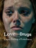 Love, Drugs and the Empty Feeling of Loneliness