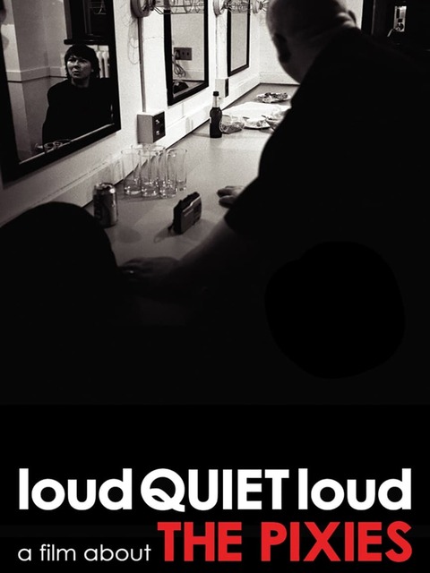 loudQUIETloud: A Film About the Pixies