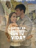 ¿Qué estás haciendo con tu vida?