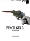 Pencil Gun 3: The Final Piece