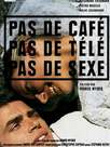 Pas de café, pas de télé, pas de sexe