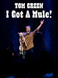 Tom Green: I Got a Mule!