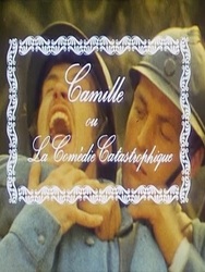 Camille ou la comédie catastrophique