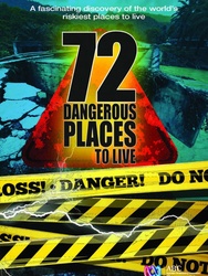 72 Dangerous Places to Live