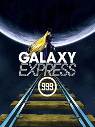 Adieu Galaxy Express 999