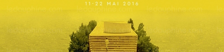 Chronologie Festival de Cannes 2016