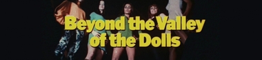 + FILM MATRICE + Beyond the Valley of the Dolls [Chrono]