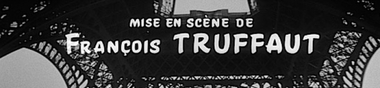 François Truffaut, L'Homme qui aimait les films [Top]